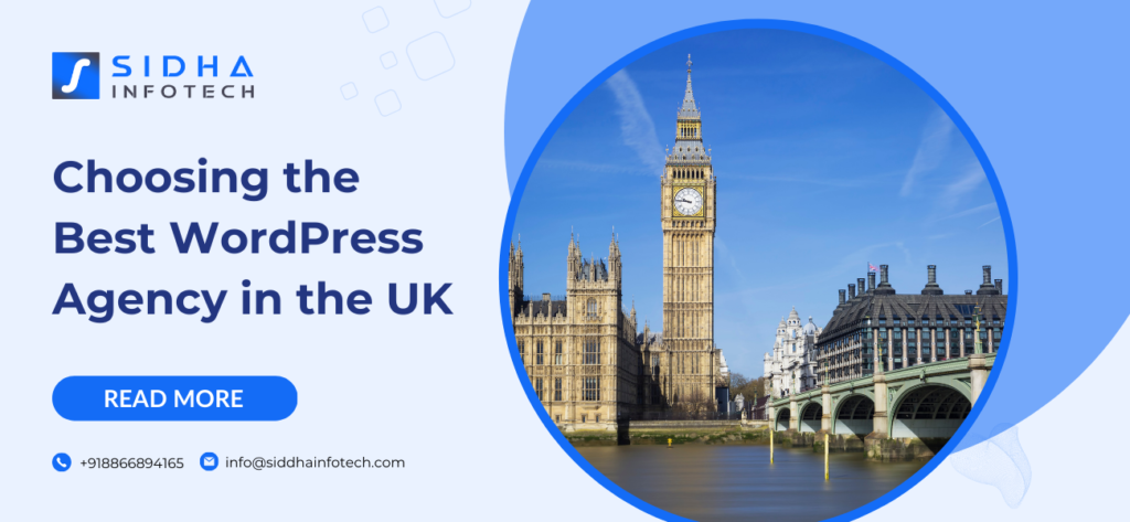 Choosing the Best WordPress Agency in the UK: Siddha Infotech