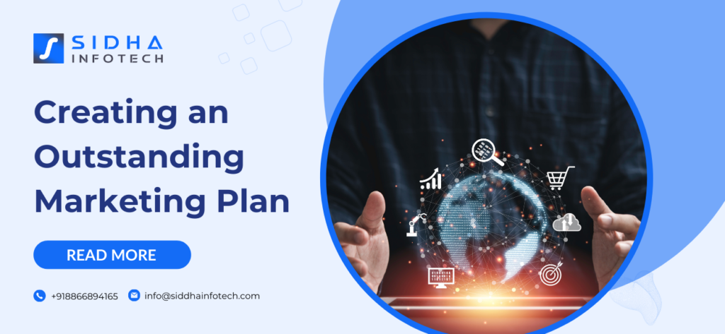 Creating an Outstanding Marketing Plan: A Comprehensive Guide for Siddha Infotech