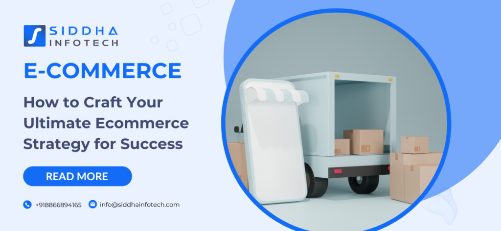 How to Craft Your Ultimate Ecommerce Strategy for Success